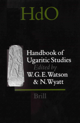 Handbook of Ugaritic Studies (HANDBOOK OF ORIENTAL STUDIES/HANDBUCH DER ORIENTALISTIK)