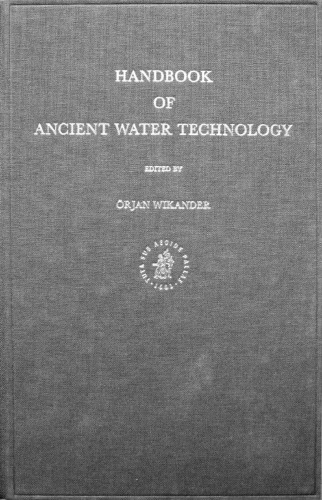 Handbook of Ancient Water Technology (Technology and Change in History)