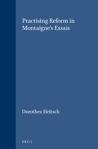 Practising Reform in Montaigne's "Essais"