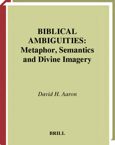 Biblical Ambiguities: Metaphor, Semantics, and Divine Imagery (Brill Reference Library of Judaism)