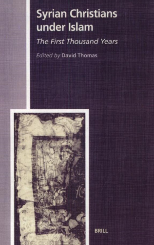 Syrian Christians Under Islam: The First Thousand Years