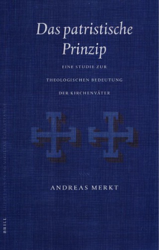 Das patristische Prinzip: eine Studie zur theologischen Bedeutung der Kirchenväter