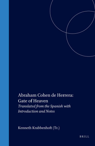 Abraham Cohen De Herrera: Gate of Heaven (Studies in European Judaism, 5)