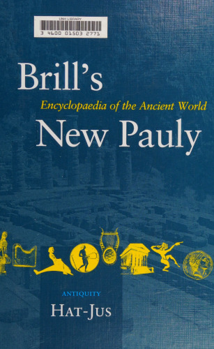 Brill's New Pauly Encyclopaedia of the Ancient World (Hat-Jus)