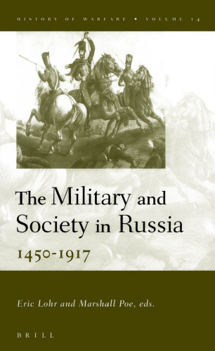 The Military and Society in Russia 1450-1917 (History of Warfare)