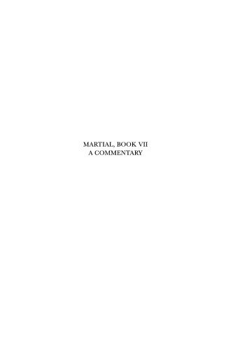 Martial, Book VII. A Commentary: Translated by J. J. Zoltowsky