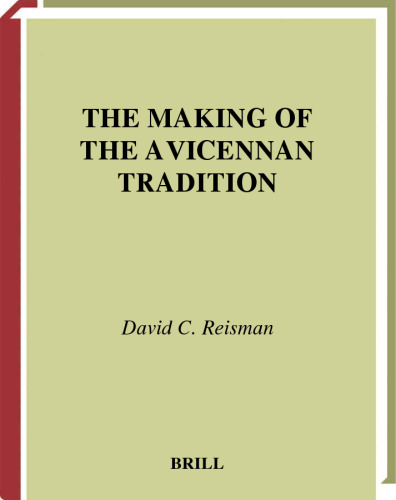 The Making of the Avicennan Tradition: The Transmission, Contents, and Structures of Ibn Sīnā's "al-Mubāḥat̲āt" (The Discussions)