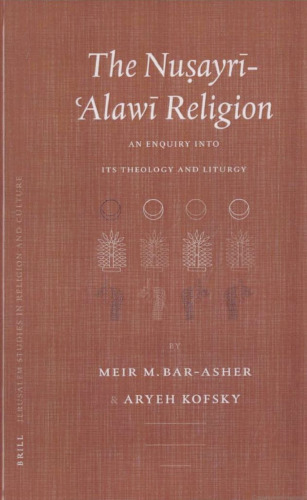 The Nusayri-Alawi Religion: An Enquiry Into Its Theology and Liturgy