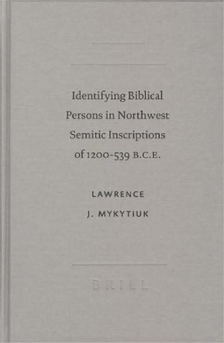 Identifying Biblical Persons In Northwest Semitic Inscriptions Of 1200 - 539 B.c.e.