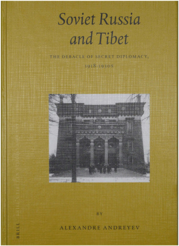 Soviet Russia and Tibet: The debacle of Soviet diplomacy, 1918-1930s