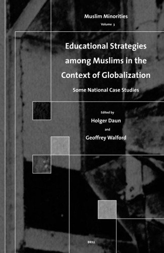 Educational Strategies Among Muslims in the Context of Globalization: Some National Case Studies (Muslim Minorities, V. 3)