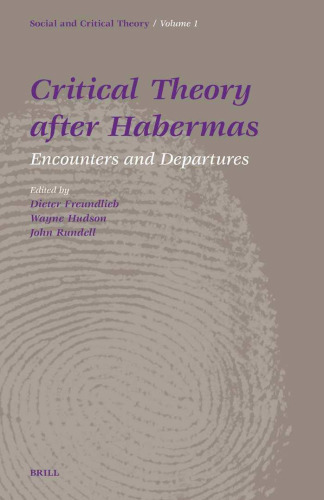 Critical Theory After Habermas: Encounters and Departures No. 1