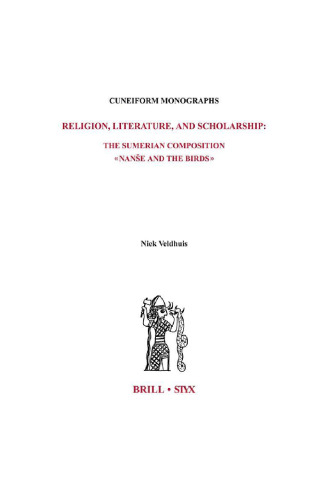 Religion, Literature, and Scholarship: The Sumerian Composition Nanse and the Birds, with a Catalogue of Sumerian Bird Names