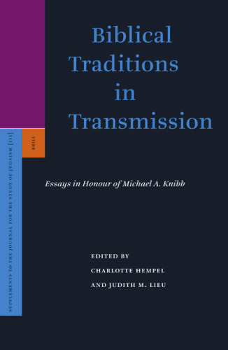Biblical Traditions in Transmission: Essays in Honour of Michael A. Knibb (Supplements to the Journal for the Study of Judaism)