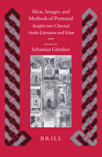 Ideas, Images, And Methods Of Portrayal: Insights Into Classical Arabic Literature And Islam (Islamic History and Civilization) (Islamic History and Civilization)
