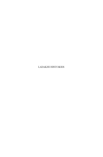 Ladakhi Histories: Local And Regional Perspectives (Brill's Tibetan Studies Library)