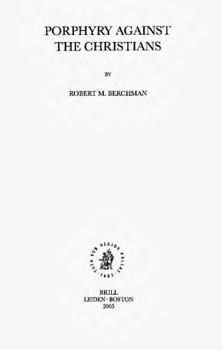 Porphyry Against the Christians (Studies in Platonism, Neoplatonism, and the Platonic Tradition)
