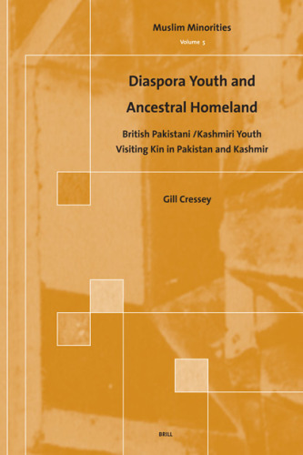Diaspora Youth and Ancestral Homeland: British Pakistani Kashmiri Youth Visiting Kin in Pakistan and Kashmir (Muslim Minorities)