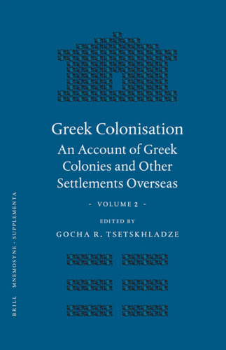Greek Colonisation: An Account of Greek Colonies and Other Settlements Overseas, Volume 2