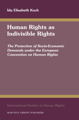 Human Rights as Indivisible Rights (International Studies in Human Rights)