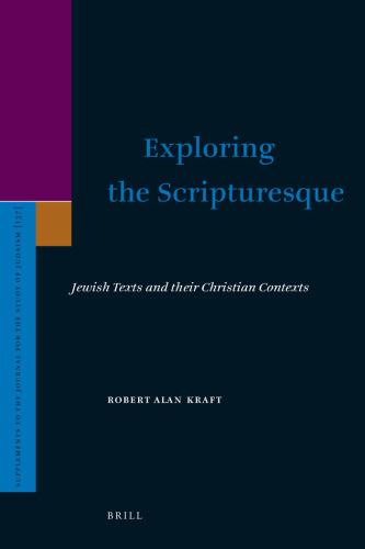 Exploring the Scripturesque: Jewish Texts and their Christian Contexts (Supplements to the Journal for the Study of Judaism)