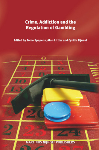 Crime, Addiction and the Regulation of Gambling