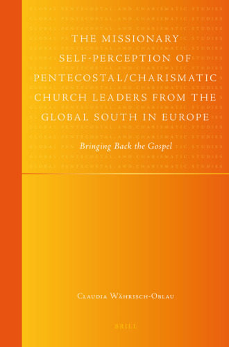 The Missionary Self-Perception of Pentecostal Charismatic Church Leaders from the Global South in Europe (Global Pentecostal and Charismatic Studies)