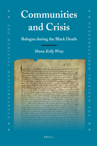 Communities and Crisis: Bologna During the Black Death