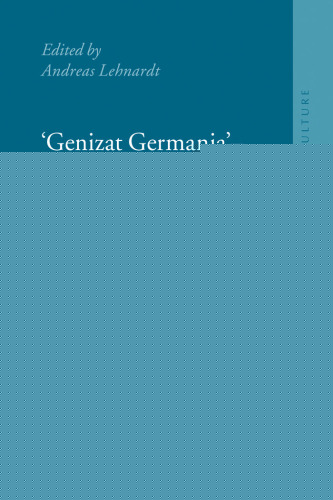 Genizat Germania' - Hebrew and Aramaic Binding Fragments from Germany in Context (Studies in Jewish History and Culture)