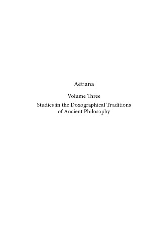 Aëtiana: Studies in the doxographical traditions of ancient philosophy volume 118