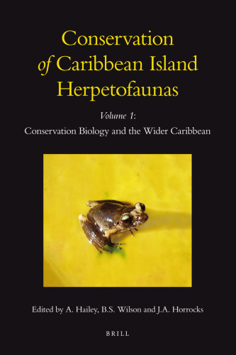 Conservation of Caribbean Island Herpetofaunas, Volume 1: Conservation Biology and the Wider Caribbean