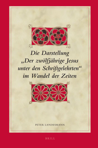 Die Darstellung "Der zwölfjährige Jesus unter den Schriftgelehrten" im Wandel der Zeiten