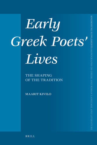 Early Greek Poets' Lives: The Shaping of the Tradition