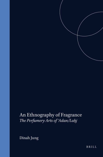 An Ethnography of Fragrance (Islamic History and Civilization) (English and Arabic Edition)