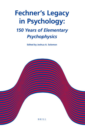 Fechner's Legacy in Psychology: 150 Years of Elementary Psychophysics
