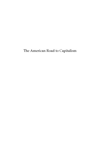 The American road to capitalism : studies in class-structure, economic development, and political conflict, 1620-1877
