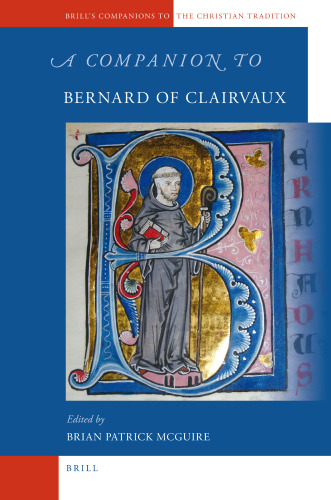 A Companion to Bernard of Clairvaux (Brill's Companions to the Christian Tradition)