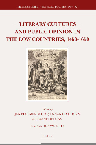 Literary Cultures and Public Opinion in the Low Countries, 1450-1650