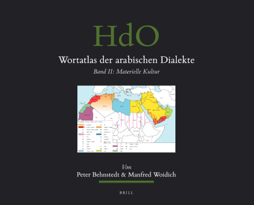 Wortatlas Der Arabischen Dialekte: Band II: Materielle Kultur (Handbook of Oriental Studies: Section 1; The Near and Middle East) (German, Arabic and English Edition)