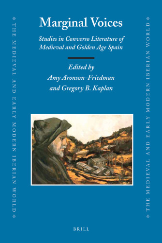 Marginal Voices: Studies in Converso Literature of Medieval and Golden Age Spain