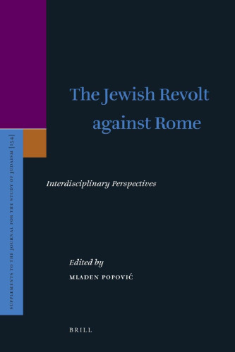 The Jewish Revolt Against Rome: Interdisciplinary Perspectives