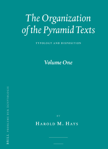 The Organization of the Pyramid Texts: Typology and Disposition