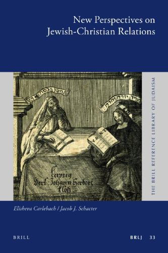 New Perspectives on Jewish-Christian Relations: In Honor of David Berger