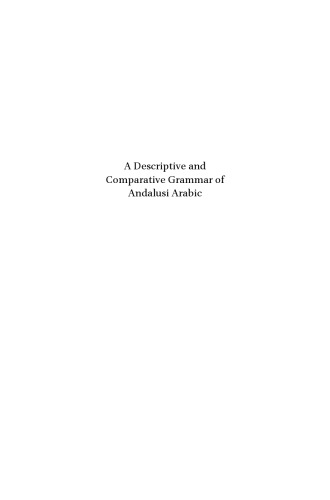 A Descriptive and Comparative Grammar of Andalusi Arabic