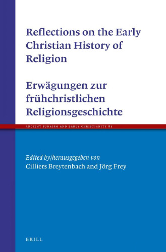Reflections on Early Christian History and Religion: Erwägungen zur frühchristlichen Religionsgeschichte