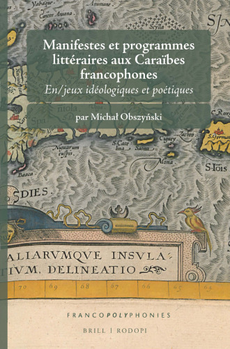 Manifestes et programmes littéraires aux Caraïbes francophones (Francopolyphonies, 19) (French Edition)