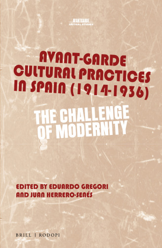 Avant-garde Cultural Practices in Spain (1914-1936): The Challenge of Modernity