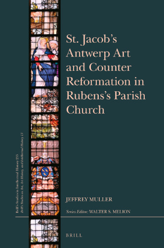 St. Jacob's Antwerp Art and Counter Reformation in Rubens's Parish Church