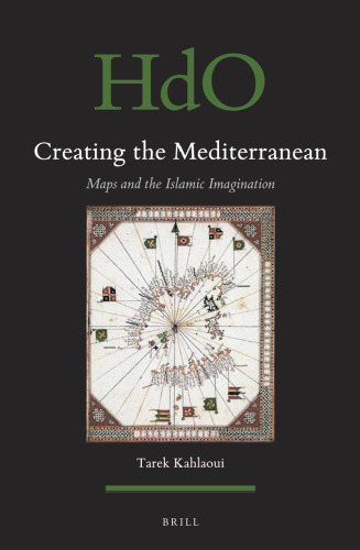 Creating the Mediterranean: Maps and the Islamic Imagination
