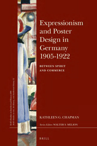 Expressionism and Poster Design in Germany 1905-1922: Between Spirit and Commerce